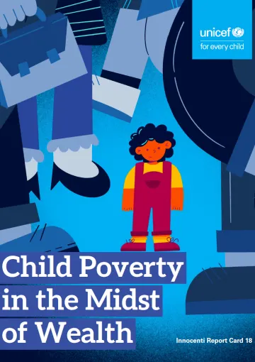 Innocenti Report Card 18: Child Poverty Amidst Wealth